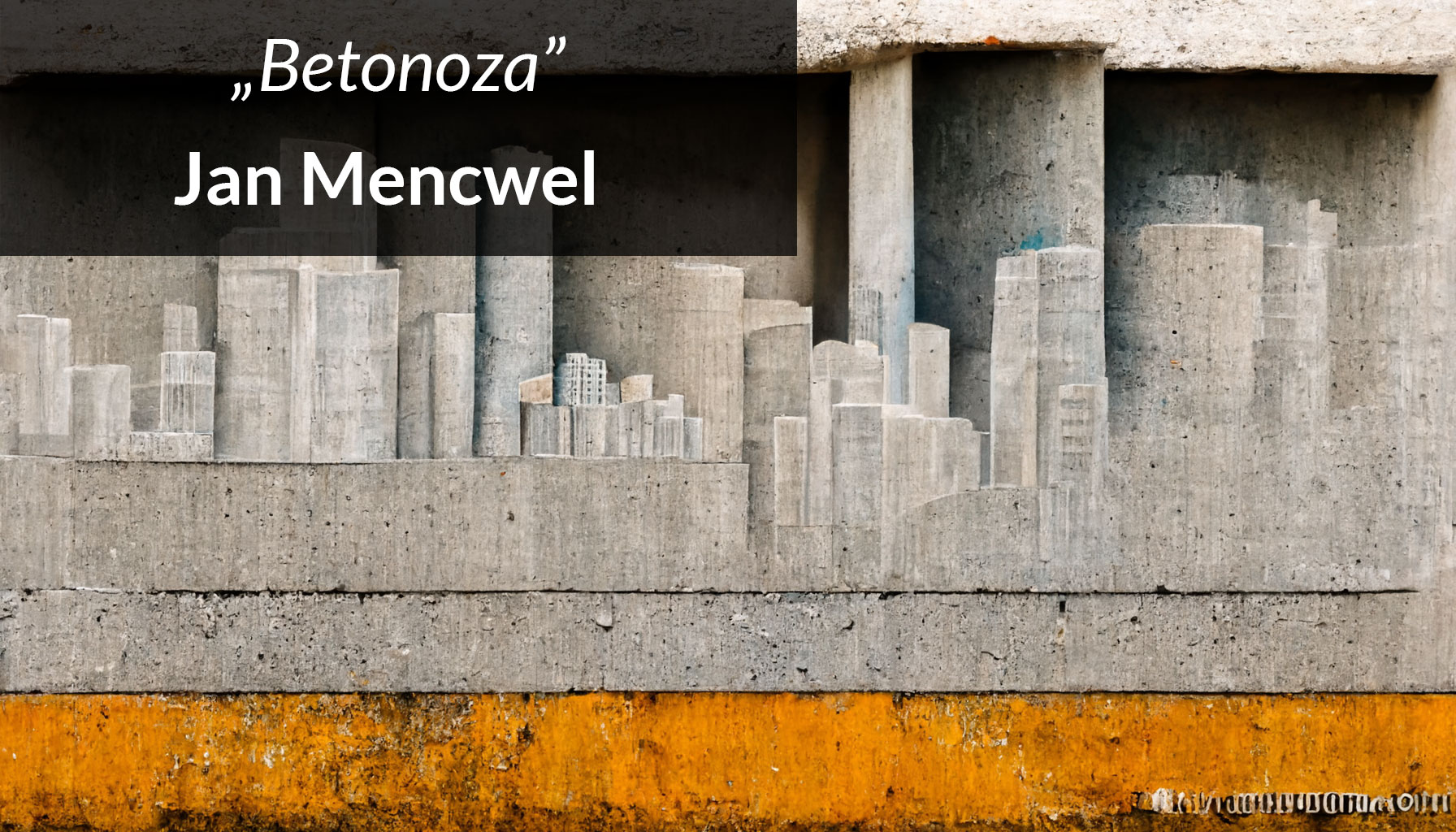 „Betonoza. Jak niszczy się polskie miasta” Jan Mencwel