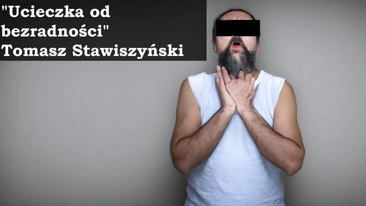„Ucieczka od Bezradności” Tomasz Stawiszyński
