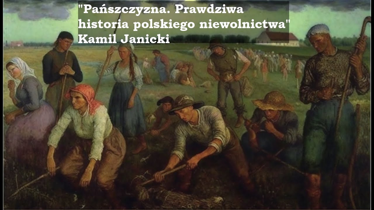 „Pańszczyzna. Prawdziwa historia polskiego niewolnictwa” Kamil Janicki
